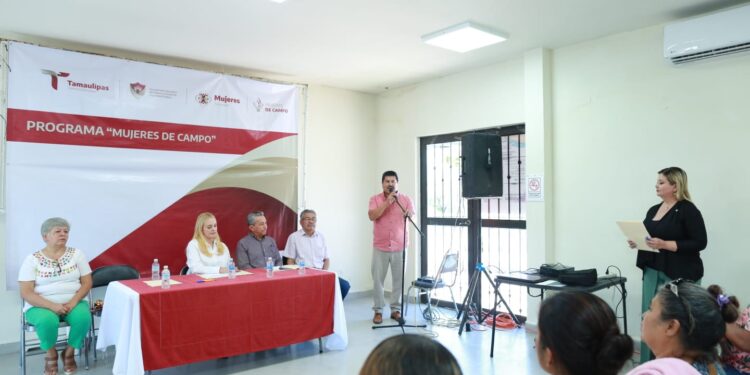 Inicia en Tamaulipas programa pionero para el empoderamiento de mujeres del campo