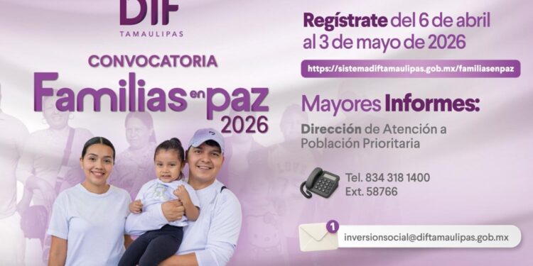 DIF Tamaulipas mantiene abierta la convocatoria “Familias en Paz 2026”